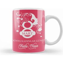 Humuts 8 Mart Dünya Kadınlar Günü 005 Kupa Bardak
