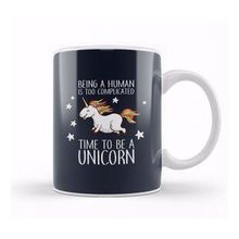 Humuts Being A Human Is Too Complicated Time To Be A Unicorn Kupa Bardak