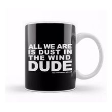 Humuts Bill And Ted Dust In The Wind Quote Kupa Bardak