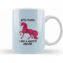 Humuts Bitch Please I Ride A Majestic Unicorn Kupa Bardak