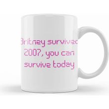 Humuts Britney Survived 2007 You Can Survive Today Kupa Bardak