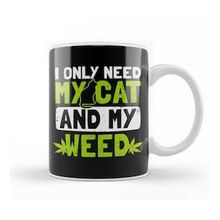 Humuts Cat Weed Only Need My Cat And Weed Gift Kedi Kupa Bardak