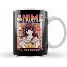 Humuts Cute Anime Makes Me Happy You Not So Much Waifu Kupa Bardak