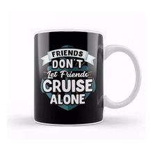 Humuts Cute Friends Don T Let Friends Cruise Alone Joke Kupa Bardak