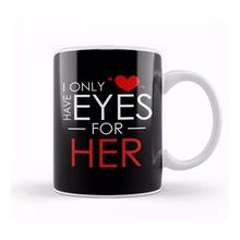 Humuts Cute I Only Have Eyes For Her Romantic Valentine S Kupa Bardak