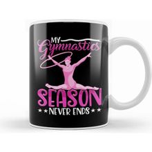 Humuts Cute My Gymnastics Season Never Ends Gymnast Beyaz Kupa