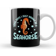 Humuts Cute Some Days I Just Wanna Be A Seahorse Adorable Beyaz Kupa