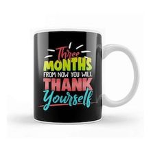 Humuts Cute Three Months From Now You Will Thank Yourself Kupa Bardak
