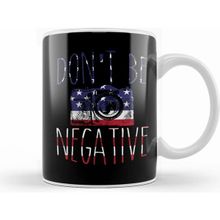 Humuts Don T Be Negative Usa Flag Patriotic Kupa Bardak