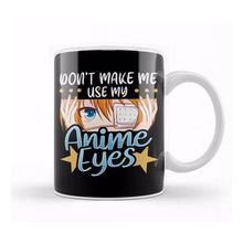 Humuts Don T Make Me Use My Anime Eyes Cute Kawaii Girl Kupa Bardak