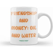 Humuts Friendship Quotes Day Ideas Love Gift Mario Puzo Kupa Bardak