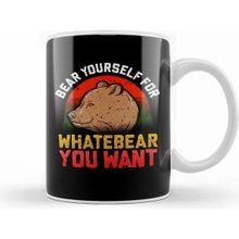 Humuts Funny Bear Yourself For Whatebear You Want Pun Beyaz Kupa