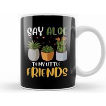 Humuts Funny Say Aloe To My Little Friends Cute Plant Pun Kupa Bardak