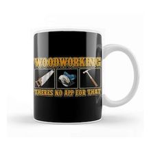 Humuts Funny Woodworking There's No App For That Pun Kupa Bardak