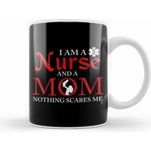 Humuts I Am A Nurse and A Mom Nothing Scares Me Nursing Kupa