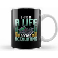 Humuts I Had A Life Before Accounting Cute Cpa Accountant Kupa Bardak