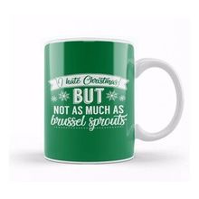 Humuts I Hate Christmas But Not As Much As Brussel Sprouts Kupa Bardak