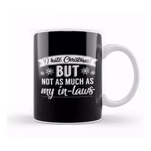 Humuts I Hate Christmas But Not As Much As My In Laws Kupa Bardak