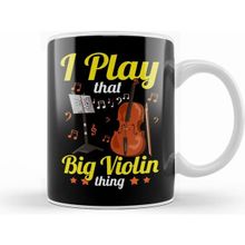 Humuts I Play That Big Violin Thing Funny Cello Pun Music Kupa Bardak