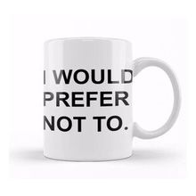 Humuts I Would Prefer Not To Zizek Bartleby Kupa Bardak