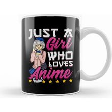 Humuts Just A Girl Who Loves Anime Cute Japanese Kawaii Kupa Bardak