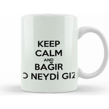 Humuts Keep Calm And Bağir O Neydi Gız Kupa