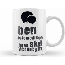 Humuts Komik Söz Ben Istemedikçe Bana Akıl Vermeyin Kupa Bardak