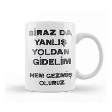 Humuts Komik Söz Birazda Yanlış Yoldan Gidelim Kupa Bardak