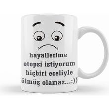 Humuts Komik Söz Hayallerime Otopsi Istiyorum Kupa Bardak