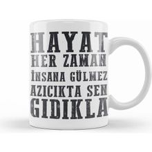 Humuts Komik Söz Hayat Herzaman Insana Gülmez Kupa Bardak