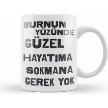 Humuts Komik Söz Hayatıma Sokmana Gerek Yok Kupa Bardak
