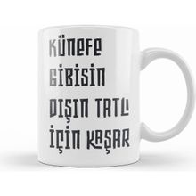 Humuts Komik Söz Künefe Gibisin Dışın Tatlı Için Kaşar Kupa Bardak