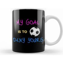 Humuts My Goal Is To Deny Yours Futbol Goalie Kupa Bardak