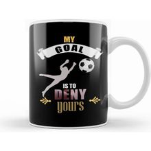 Humuts My Goal Is To Deny Yours Soccer Goalie Goalkeepers Kupa Bardak