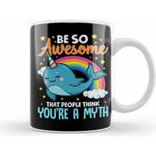 Humuts Porselen Beyaz Be So Awesome People Think Youre A Myth Narwhal Kupa Bardak