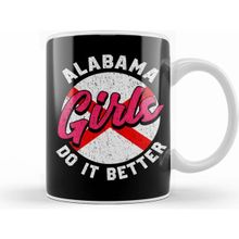 Humuts Porselen Beyaz Cute Funny Alabama Girls Do It Better Alabamian Kupa Bardak