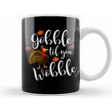 Humuts Porselen Beyaz Cute Funny Gobble Til You Wobble Thanksgiving Kupa Bardak