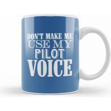 Humuts Porselen Beyaz Dont Make Me Use My Pilot Voice Kupa Bardak