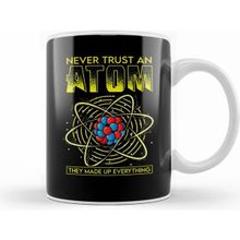 Humuts Porselen Beyaz Funny Never Trust An Atom They Made Up Everything Kupa Bardak