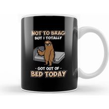 Humuts Porselen Beyaz Funny Not To Brag But I Got Out Of Bed Today Sloth Kupa Bardak