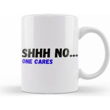 Humuts Porselen Beyaz Shhh Nobody Cares Shhh No One Cares Sarcastic Funny Kupa Bardak