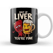 Humuts Shut Up Liver You are Fine Drinking Pun Funny Beer Kupa