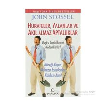 HURAFELER,YALANLAR VE AKIL ALMAZ APTALLIKLAR - JOHN STOSSEL