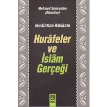 Hurafetten Hakikate Hurafeler Ve İslam Gerçeği - Mehmet Semseddin Gunaltay