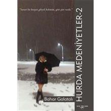Hurda Medeniyetler-2 - Bahar Galatalı