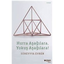 Hurra Aşağılara, Yokuş Aşağılara! - Süreyya Evren
