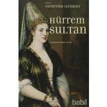Hürrem Sultan - Catherine Clement