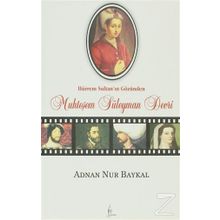 HÜRREM SULTAN'IN GÖZÜNDEN MUHTEŞEM SÜLEYMAN DEVRI - ADNAN NUR BAYKAL