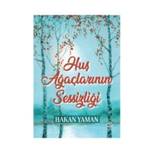 Huş Ağaçlarının Sessizliği - Hakan Yaman