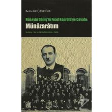 Hüseyin Daniş’in Fuad Köprülü’ye Cevabı Münazaratım - Bedia Koçakoğlu